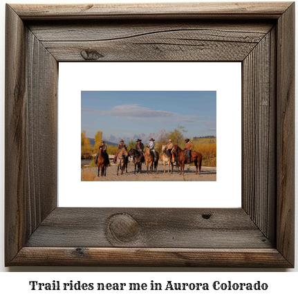 trail rides near me in Aurora, Colorado